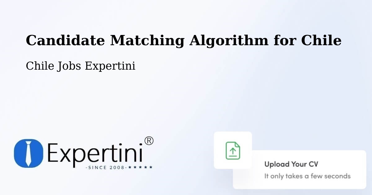 Candidate Matching Algorithm Overview – Santa María - Chile Jobs Expertini