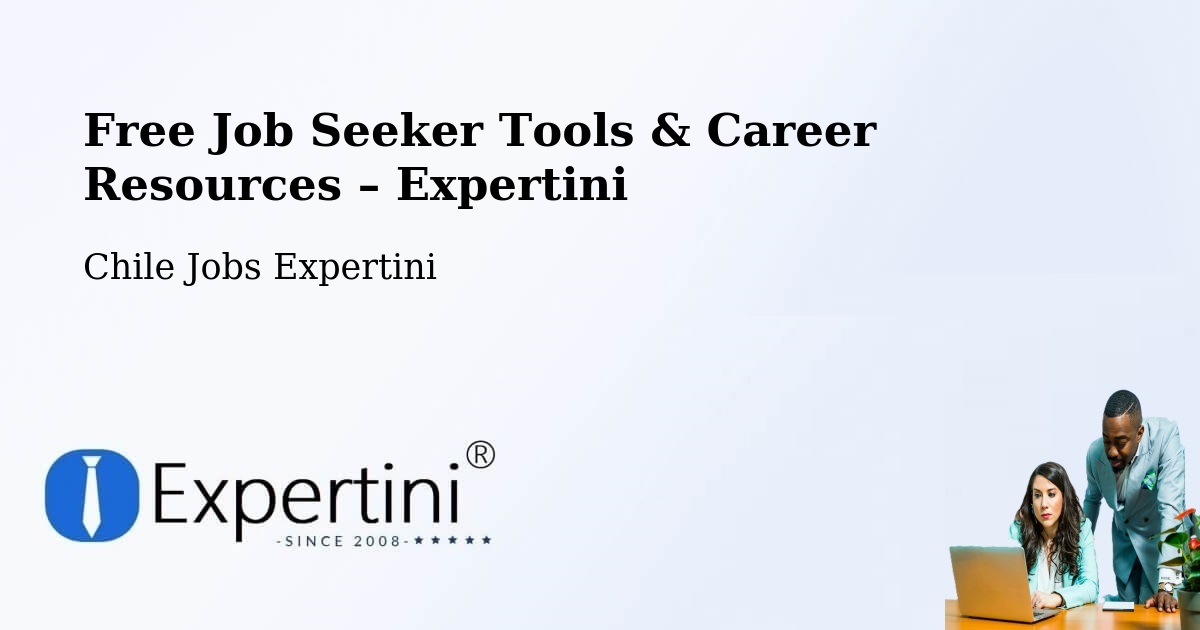 Free Job Seeker Tools & Career Resources – Santa María - Santa María, Chile Jobs Expertini