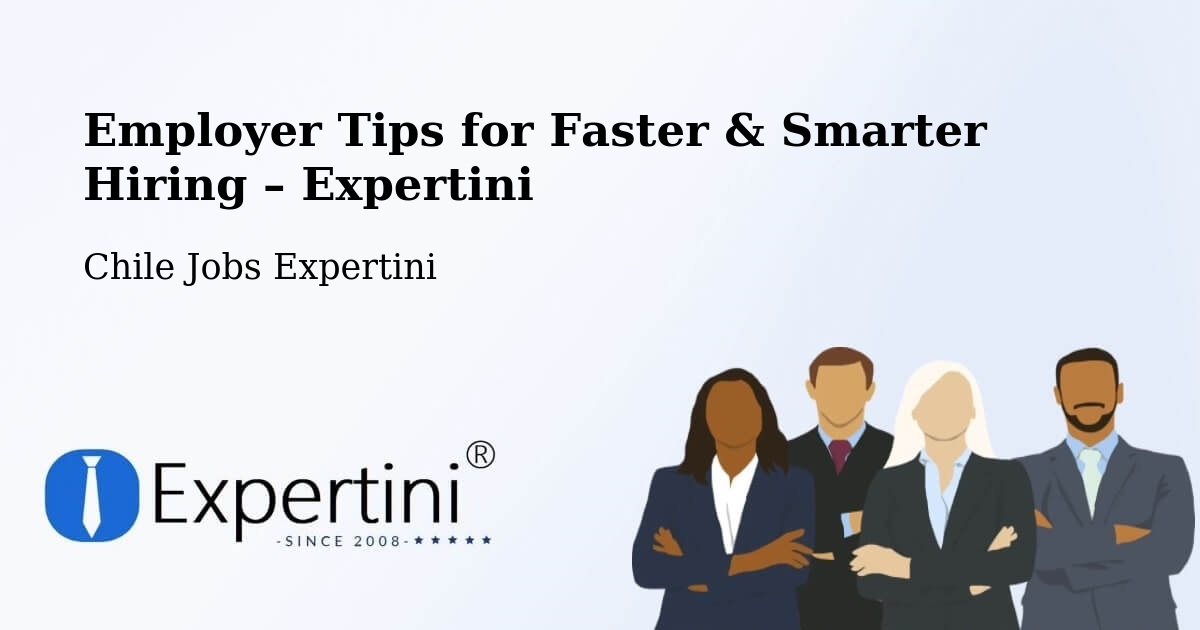 Employer Tips for Hiring & Recruitment – Santa María - Santa María, Chile Jobs Expertini
