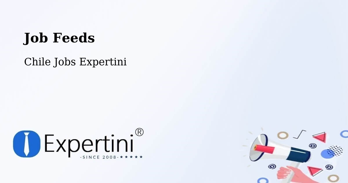 Job Listings Feed – Santa María - Chile Jobs Expertini