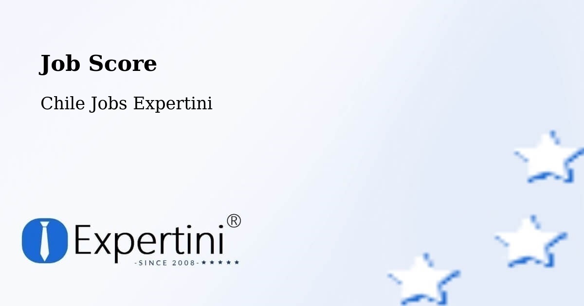 Job Score & Job Description Score Tool – Santa María - Chile Jobs Expertini